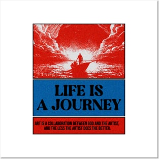 Life is a Journey Posters and Art